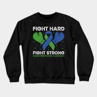 Fight Hard Fight Strong Neurofibromatosis Awareness Crewneck Sweatshirt